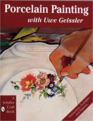 Porcelain Painting with Uwe Geissler (英语) 平装 – 1997年1月6日 by Uwe Geissler