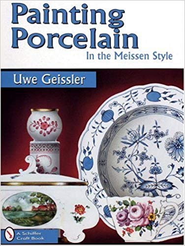 Painting Porcelain: In the Meissen Style (英语) 平装 – 1997年8月28日 by Uwe Geissler