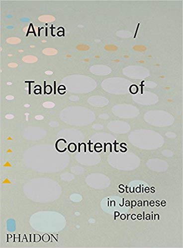 Arita / Table of Contents: Studies in Japanese Porcelain (英语) 精装 – 2016年9月5日 by Anniina Koivu (作者)